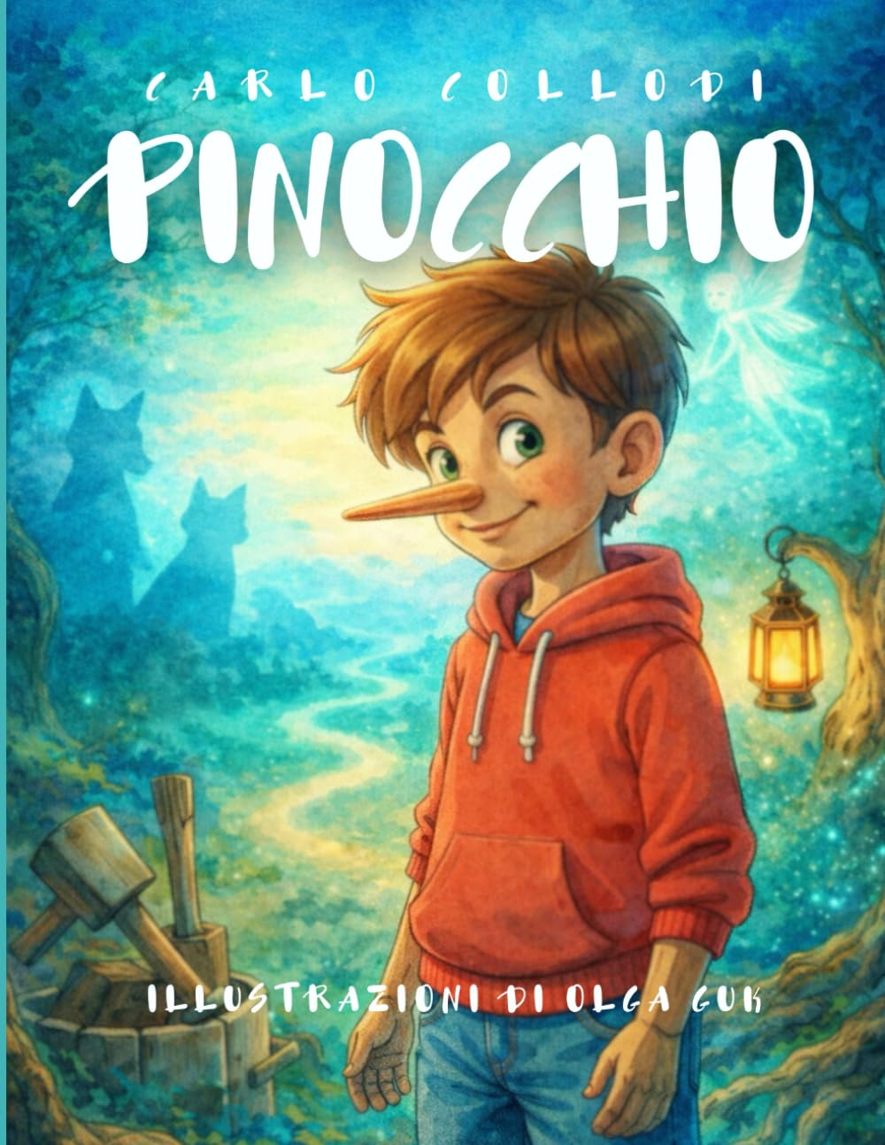 Pinocchio – Edizione Illustrata da Collezione: Testo originale di Carlo Collodi • Acquerelli d’autore • Grande formato • Storia dell’autore e dei personaggi
