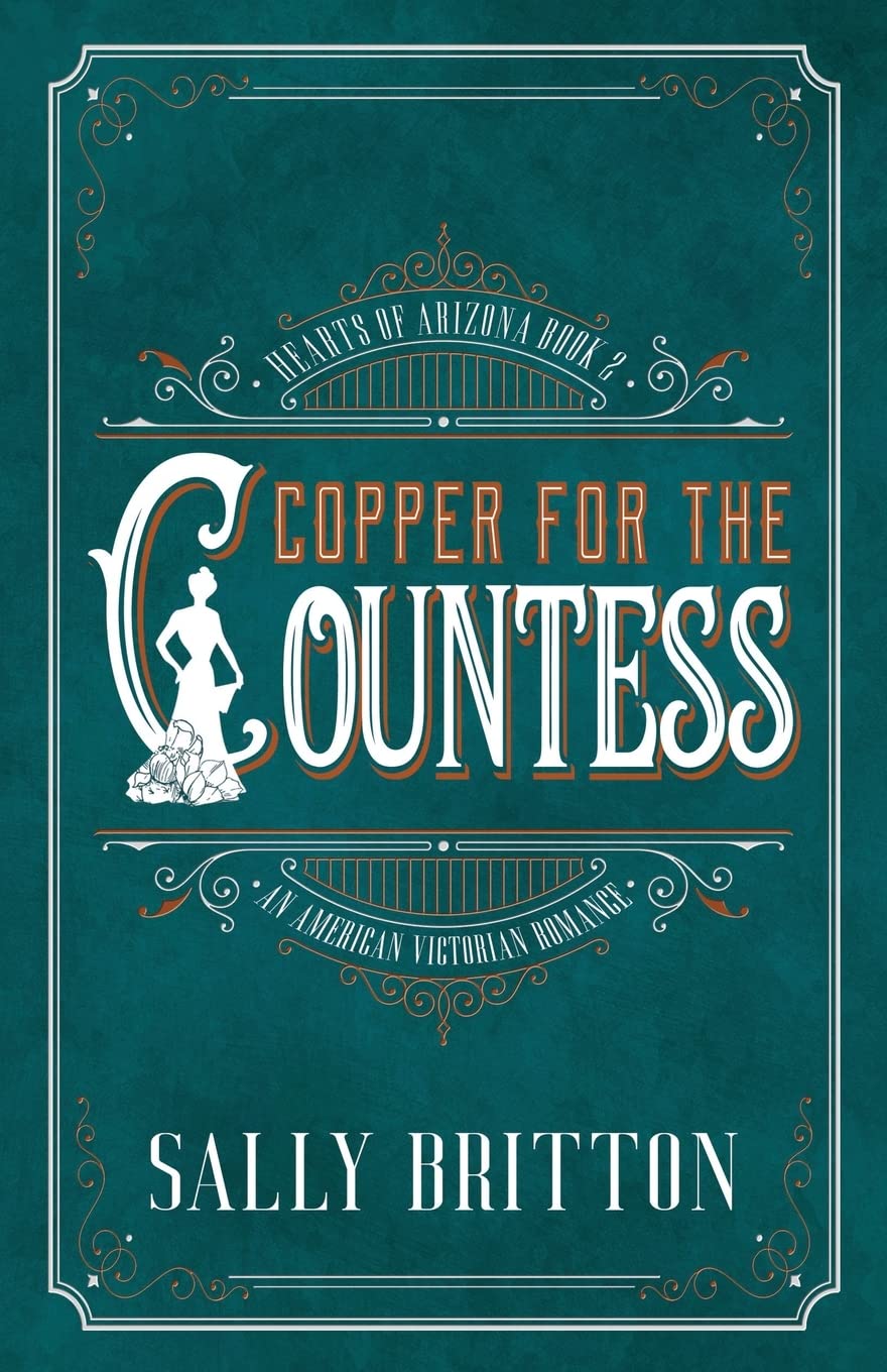 Copper for the Countess: An American Victorian Romance: 2 (Hearts of Arizona)