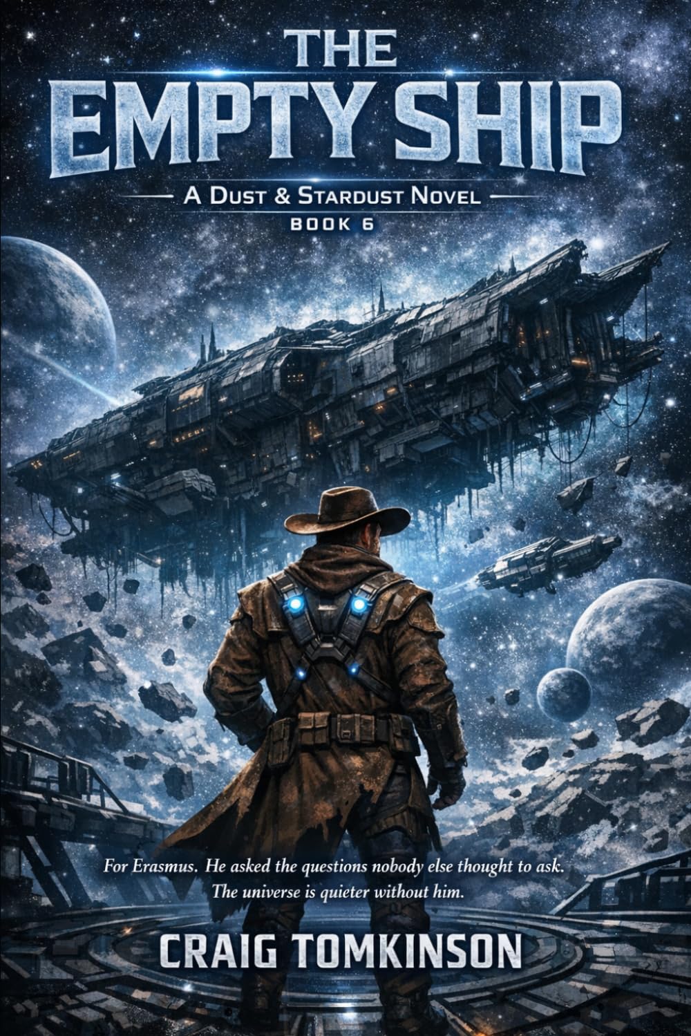 THE EMPTY SHIP - A Dust & Stardust Novel Book 6: For Erasmus. He asked the questions nobody else thought to ask. The universe is quieter without him.: 5
