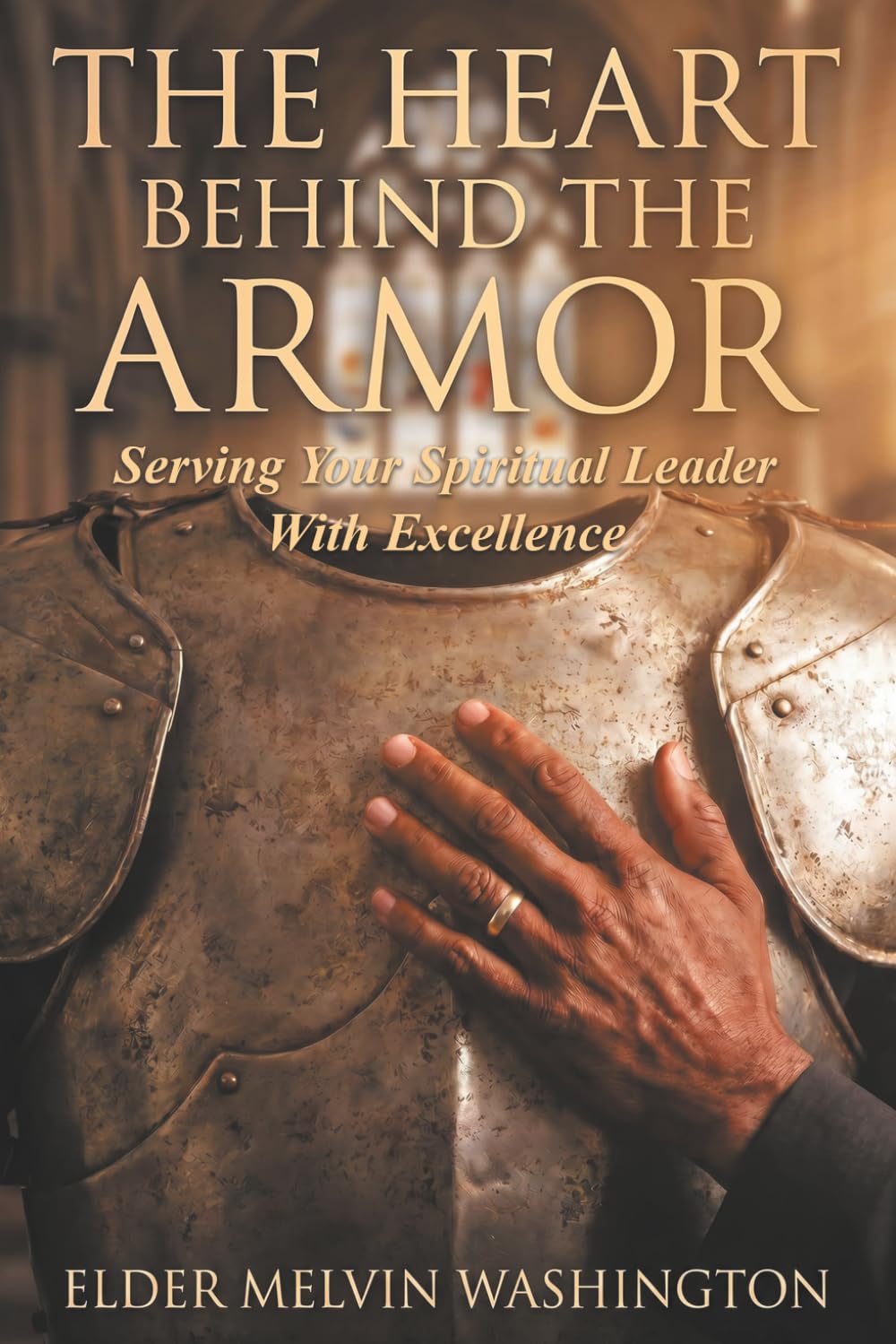 The Heart Behind The Armor: Serving Your Spiritual Leader With Excellence