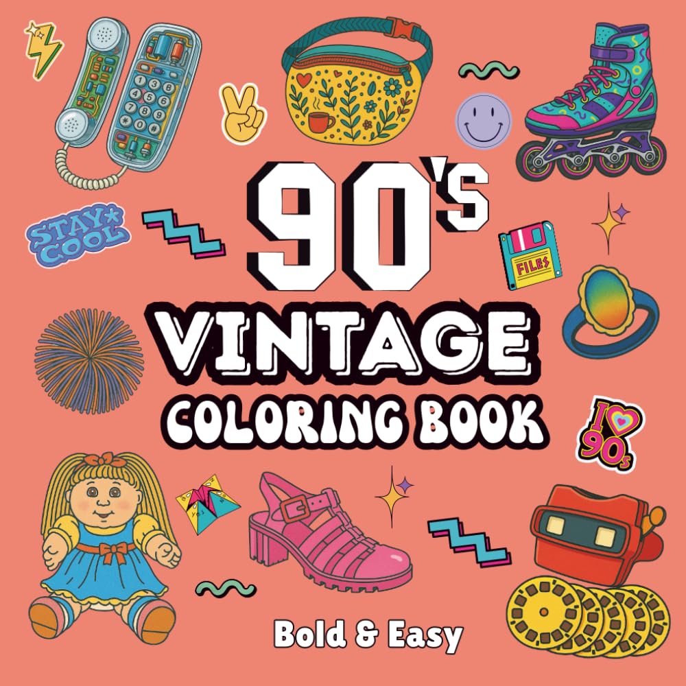 90s Vintage Coloring Book: Bold & Simple Designs for Adults & Kids.: Relaxing 90s Life Coloring Pages to De-Stress and Unwind (Vintage Series)
