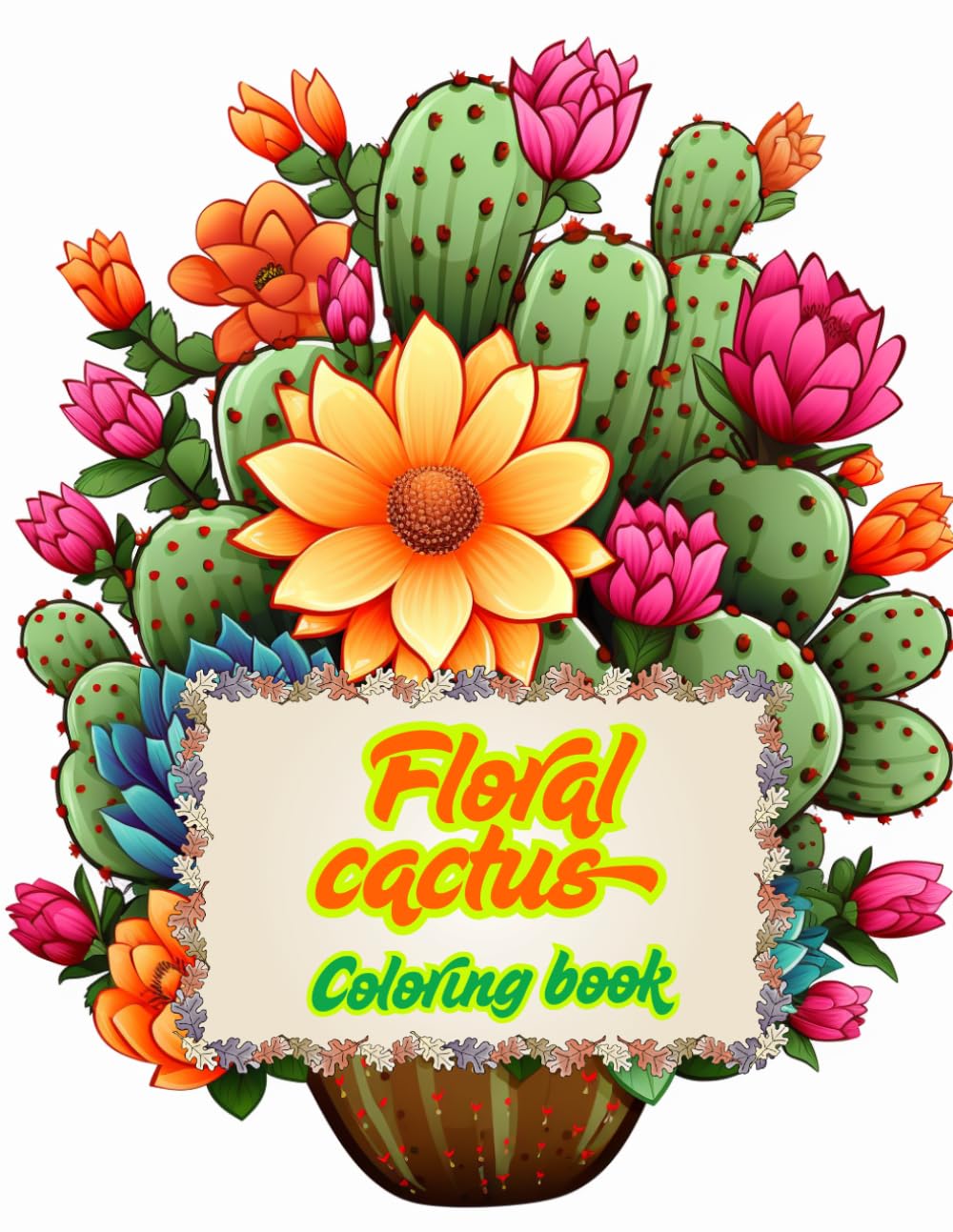 Floral cactus: Coloring book for adults 150 pages