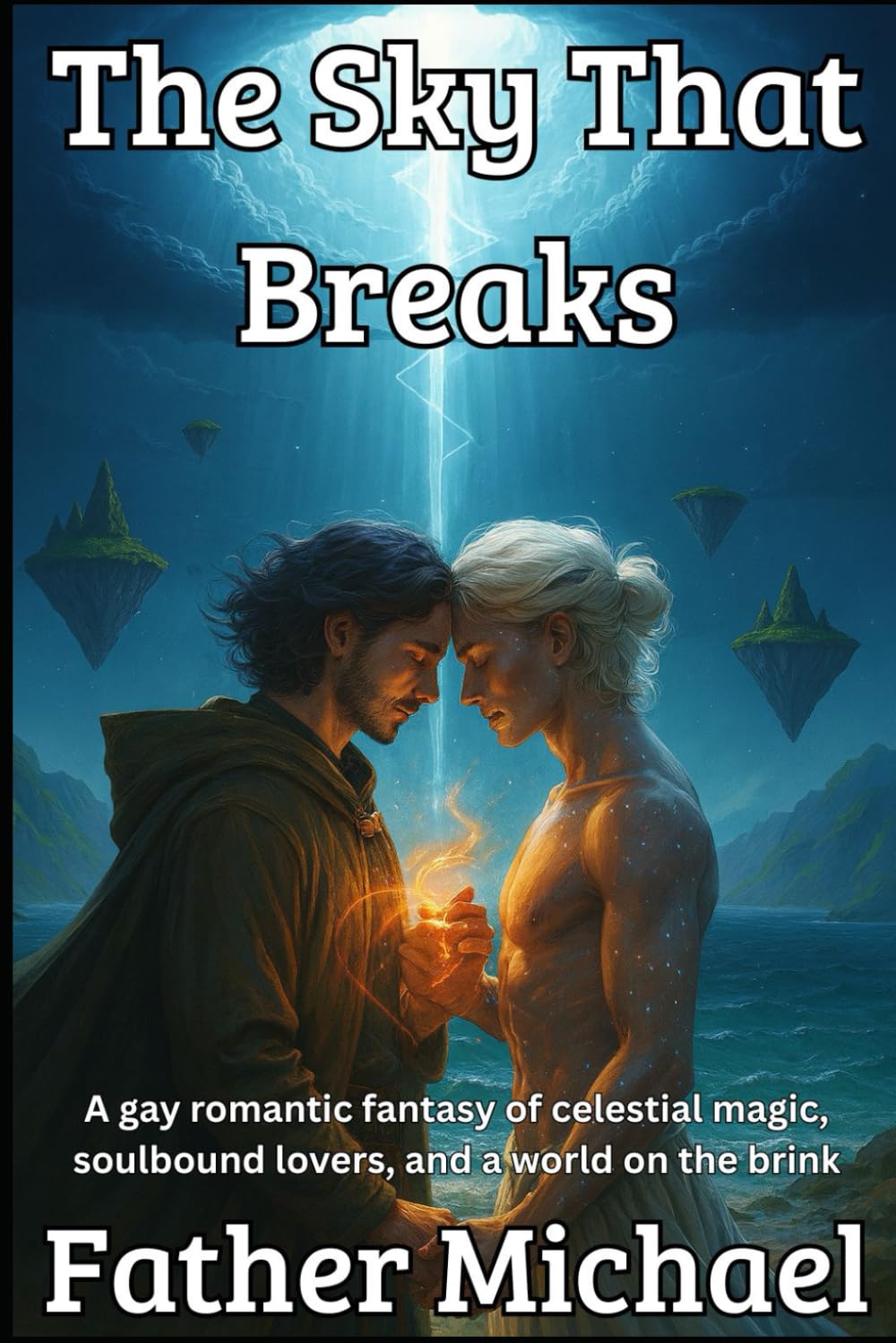 The Sky That Breaks: A Gay Romantic Fantasy of Celestial Magic, Soulbound Lovers, and a World on the Brink