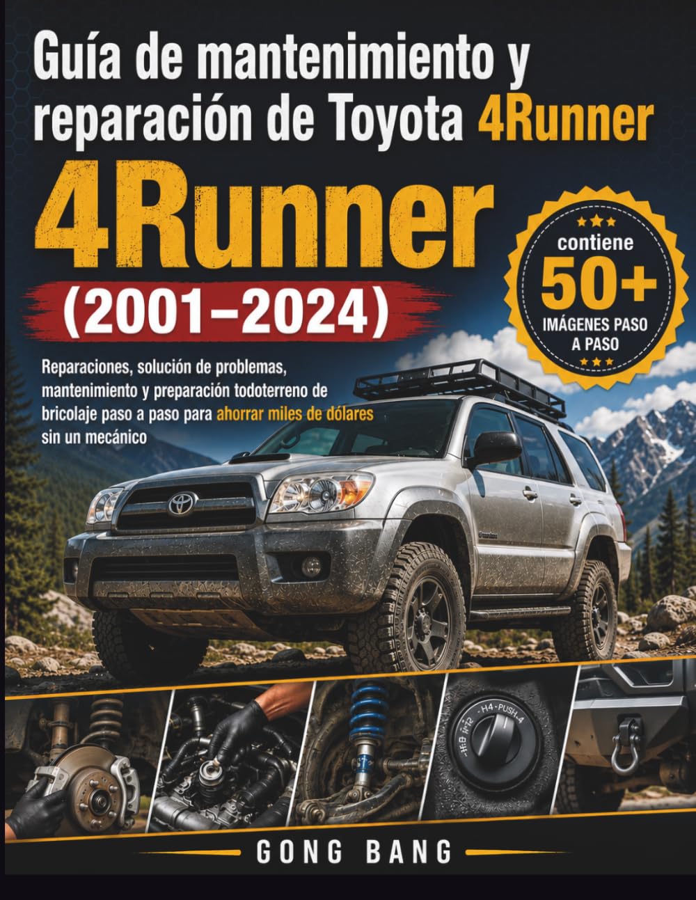 Guía de mantenimiento y reparación de Toyota 4Runner (2001-2024): Reparaciones, solución de problemas, mantenimiento y preparación todoterreno de ... para ahorrar miles de dólares sin un mecánico