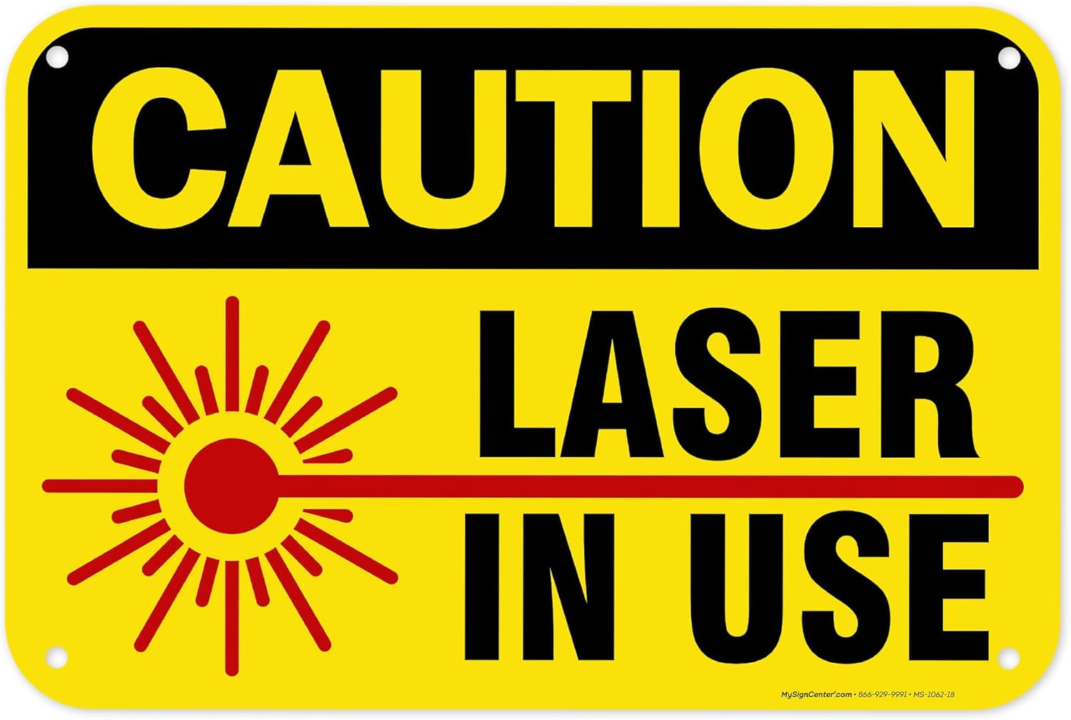 Caution Laser in Use Sign, 12x18 Inches, 55 mil thick HDPE (high density polyethylene), Made in USA by My Sign Center