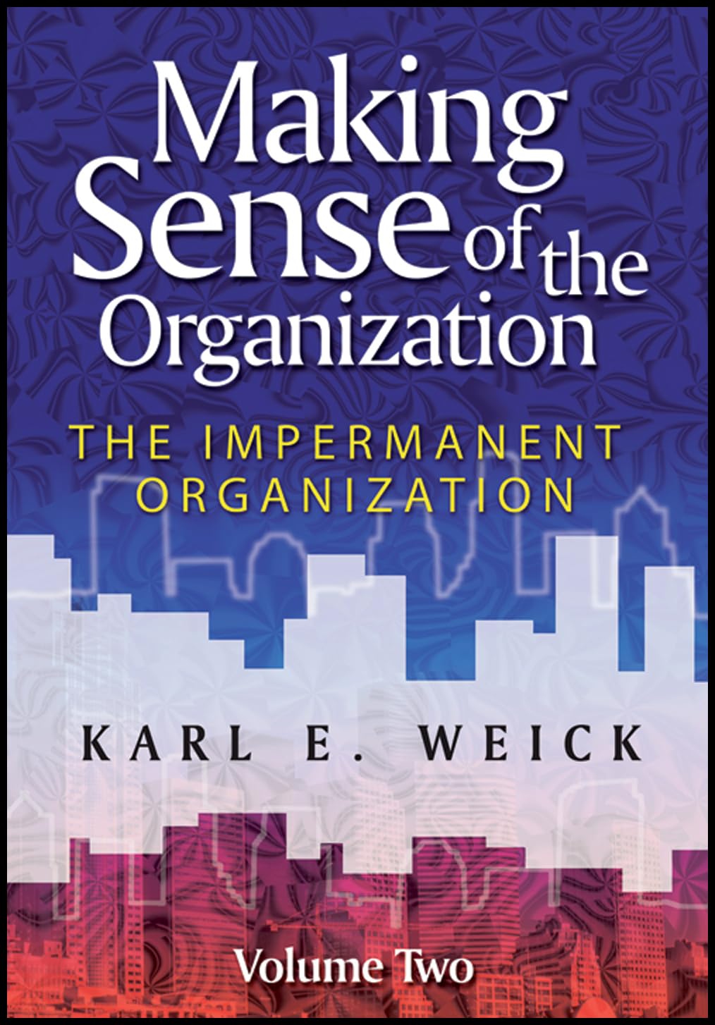 Making Sense of the Organization, Volume 2 by Karl E. Weick - 9780470742204