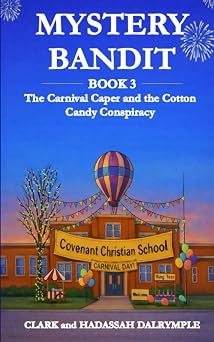 Mystery Bandit The Carnival Caper and the Cotton Candy Conspiracy