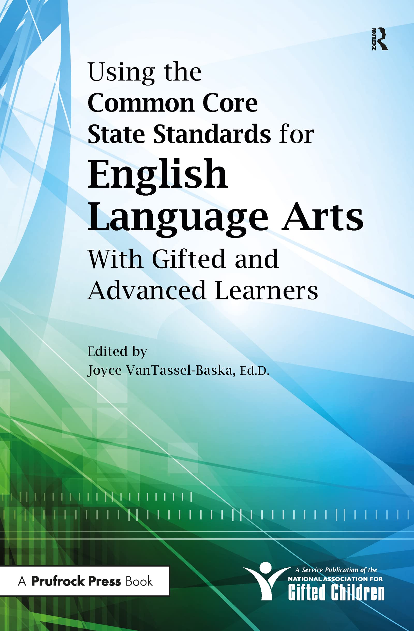 Using the Common Core State Standards for English Language Arts With Gifted and Advanced Learners: With Gifted and Advanced Learners
