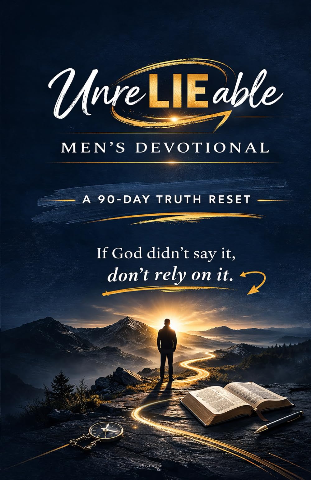 UnreLIEable Men’s Devotional: A 90-Day Truth Reset (UnreLIEable Devotionals)