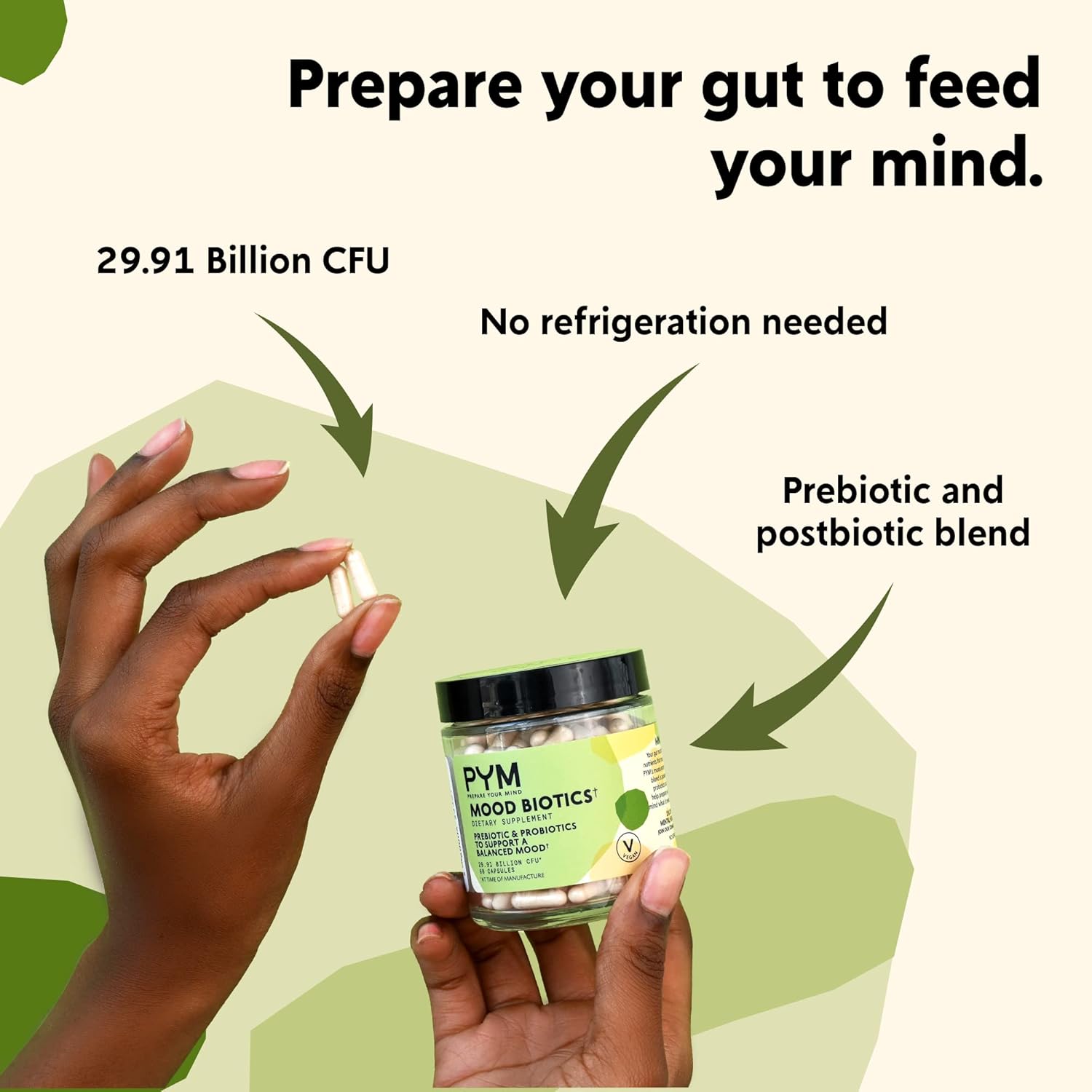 PYM Mood Biotics with 22.91 Billion CFU (60 Count) Prebiotics and Probiotics for Gut Health & Mood Support Supplement | Non-GMO, Vegan, Gluten Free