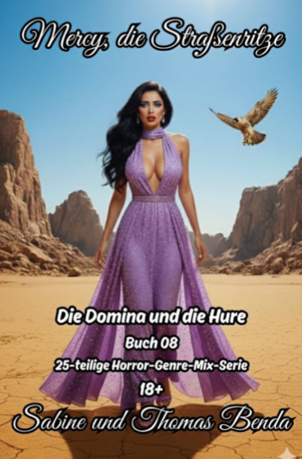 Mercy, die Straßenritze – Buch 08 – Die Domina und die Hure: Eine 25-teilige Horror-Genre-Mix-Serie – ein himmlisch-höllisches Epos – eine unvergessliche Geschichte.