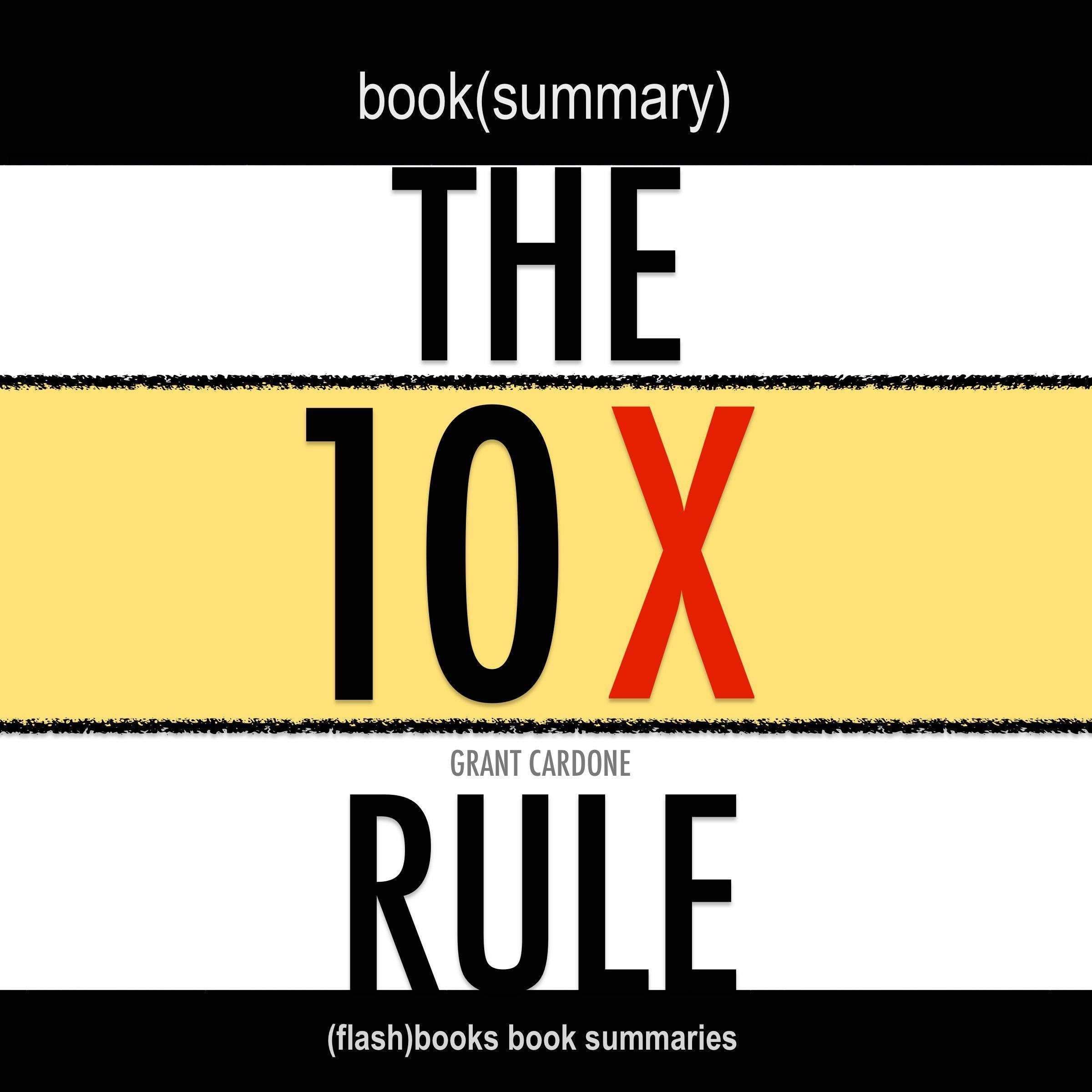 Summary: The 10X Rule by Grant Cardone