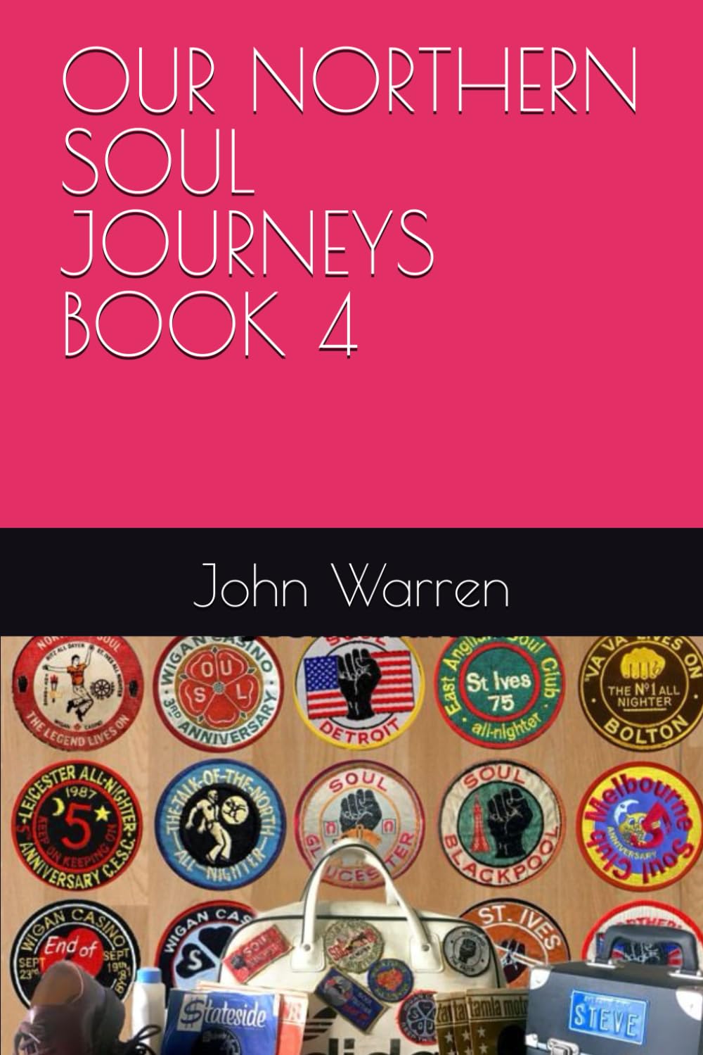 OUR NORTHERN SOUL JOURNEYS BOOK 4 (OUR SOUL MUSIC JOURNEYS BOOKS 1-3)
