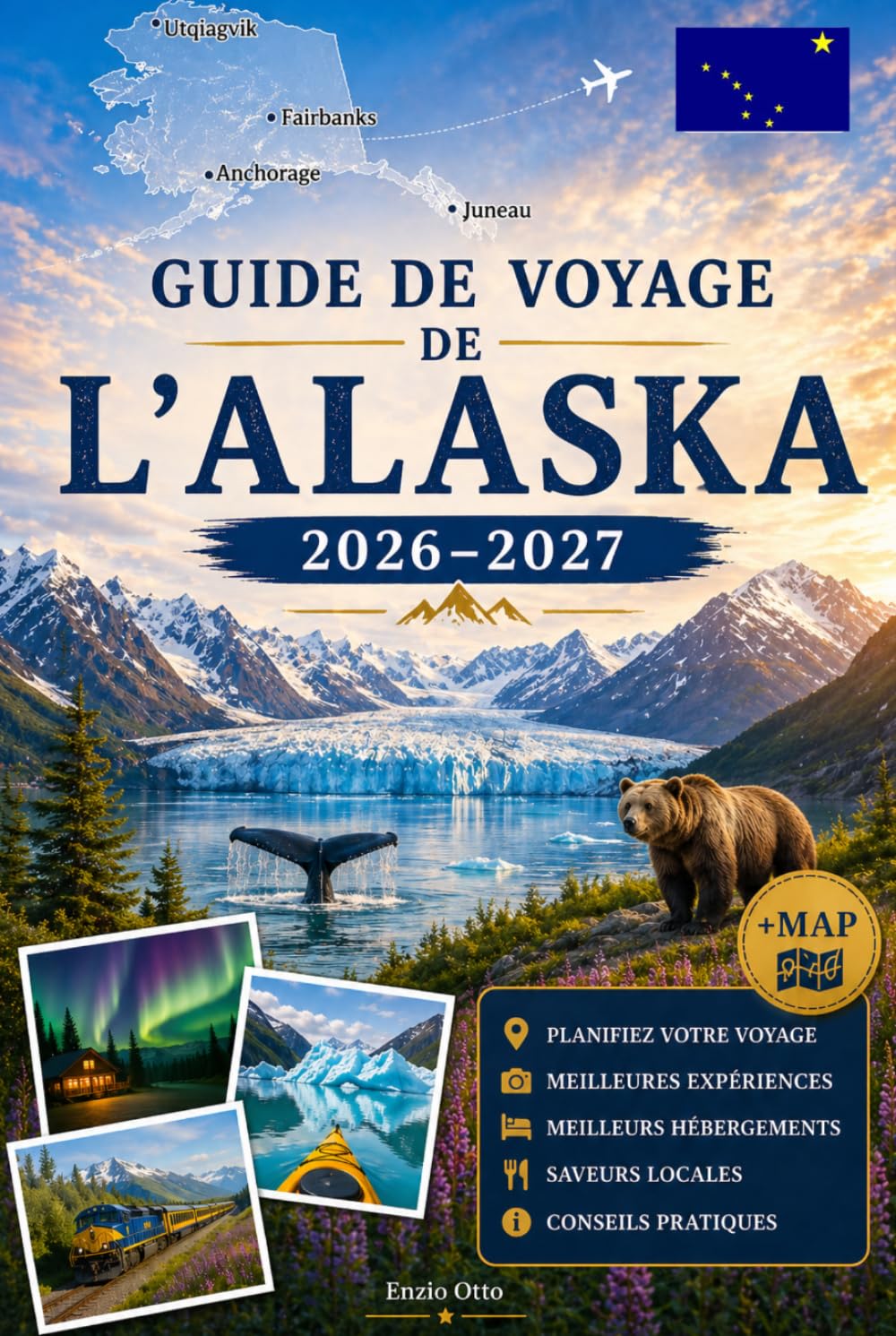 GUIDE DE VOYAGE DE L'ALASKA 2026–2027: Explorez Anchorage, Denali, Seward, Fairbanks, Juneau, les fjords de Kenai, Glacier Bay, Talkeetna, Homer et le ... pratiques pour un voyage d'une première fois