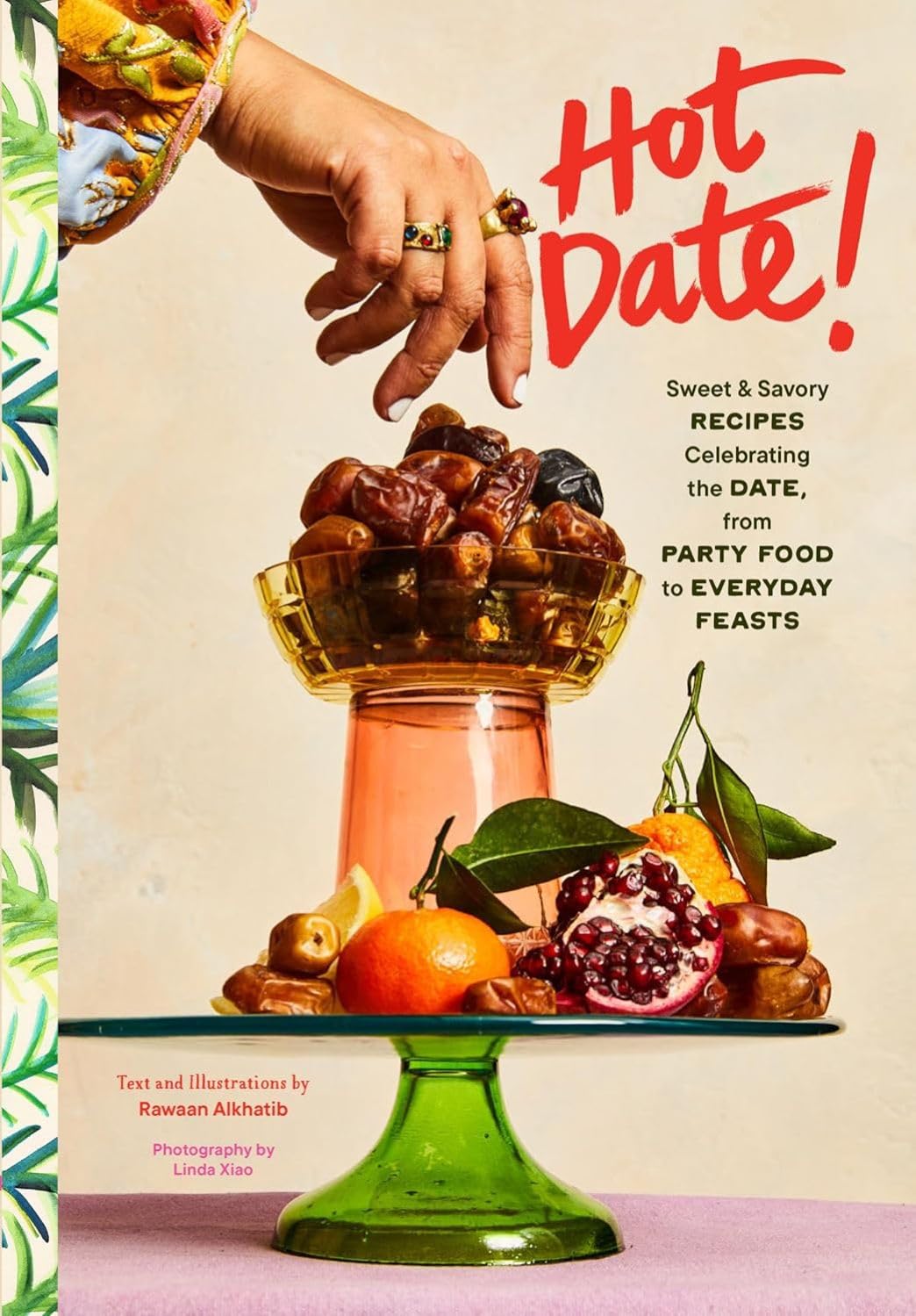Hot Date!: Sweet and Savory Recipes Celebrating, Alkhatib, Alkhatib,^*