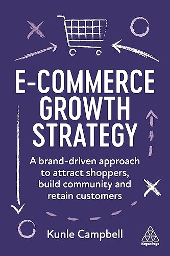 E-Commerce Growth Strategy: A Brand-Driven Approach to Attract Shoppers, Build Community and Retain Customers