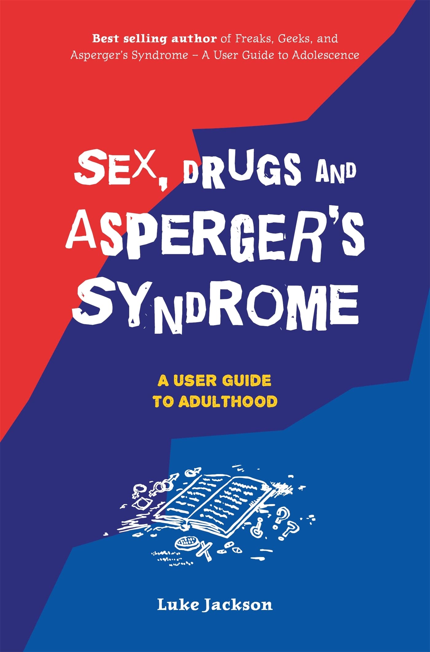 Sex, Drugs and Asperger's Syndrome (ASD): Jackson, Luke: 9781785921964