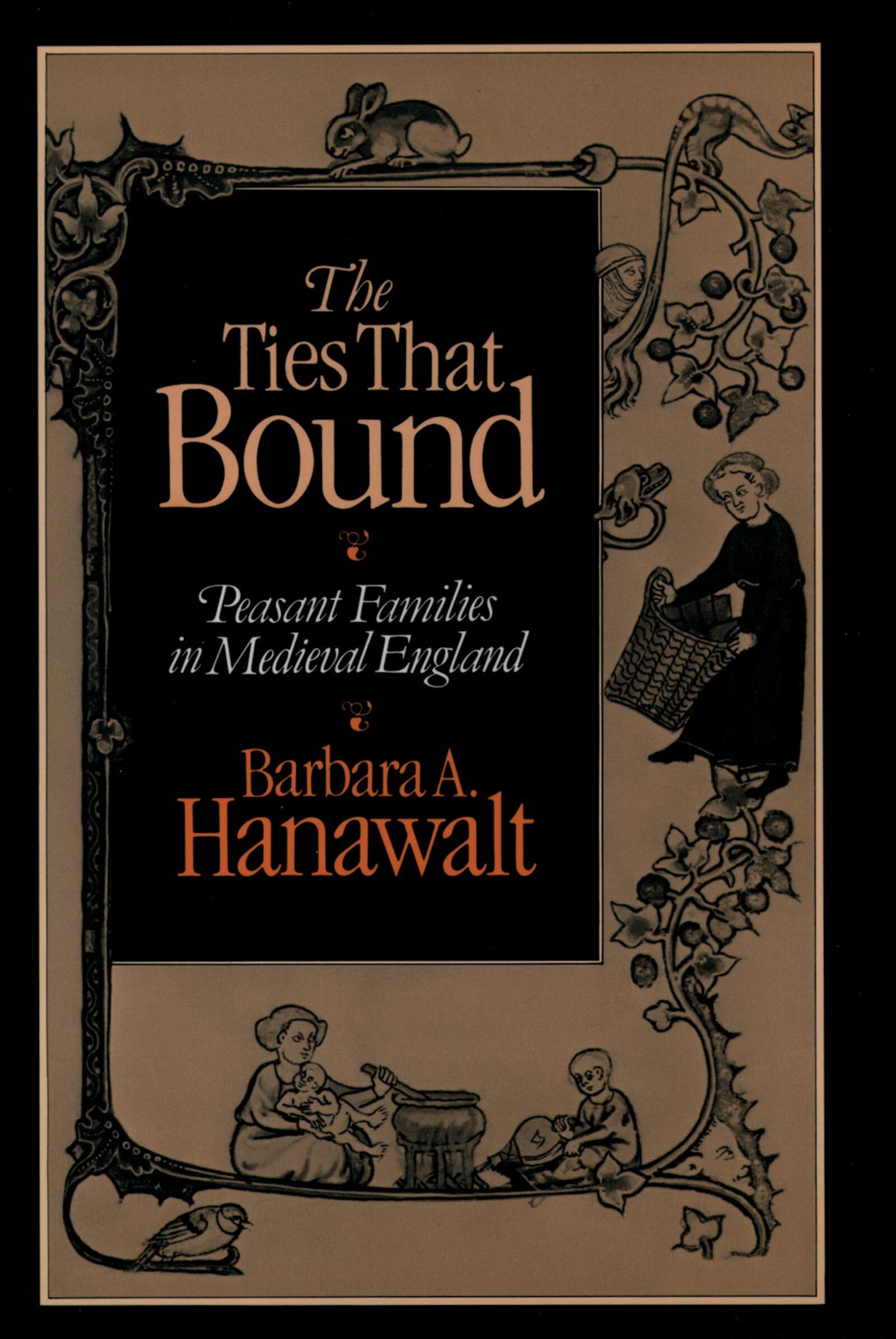 The Ties That Bound: Peasant Families in Medieval England