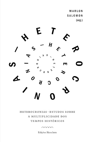Heterocronias: estudos sobre a multiplicidade dos tempos históricos
