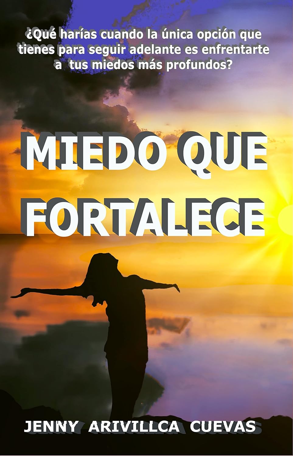 MIEDO QUE FORTALECE "¿Qué harías cuando la única opción