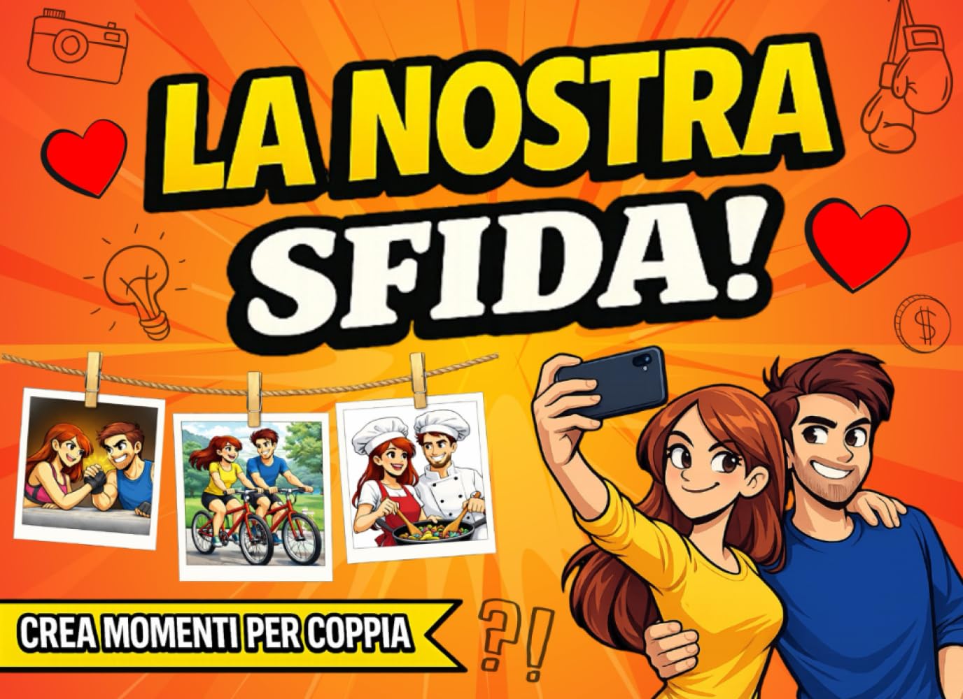 La Nostra Sfida Insieme: Sfide di coppia per creare momenti indimenticabili e rafforzare la complicità