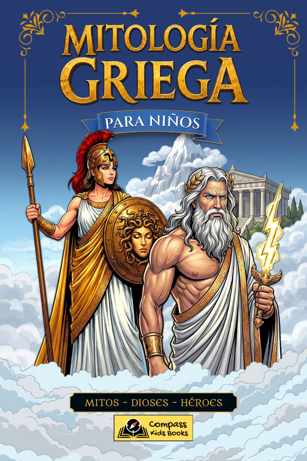 Mitología Griega Para Niños: Dioses, héroes y mitos del Olimpo explicados para niños de 10 a 12 años