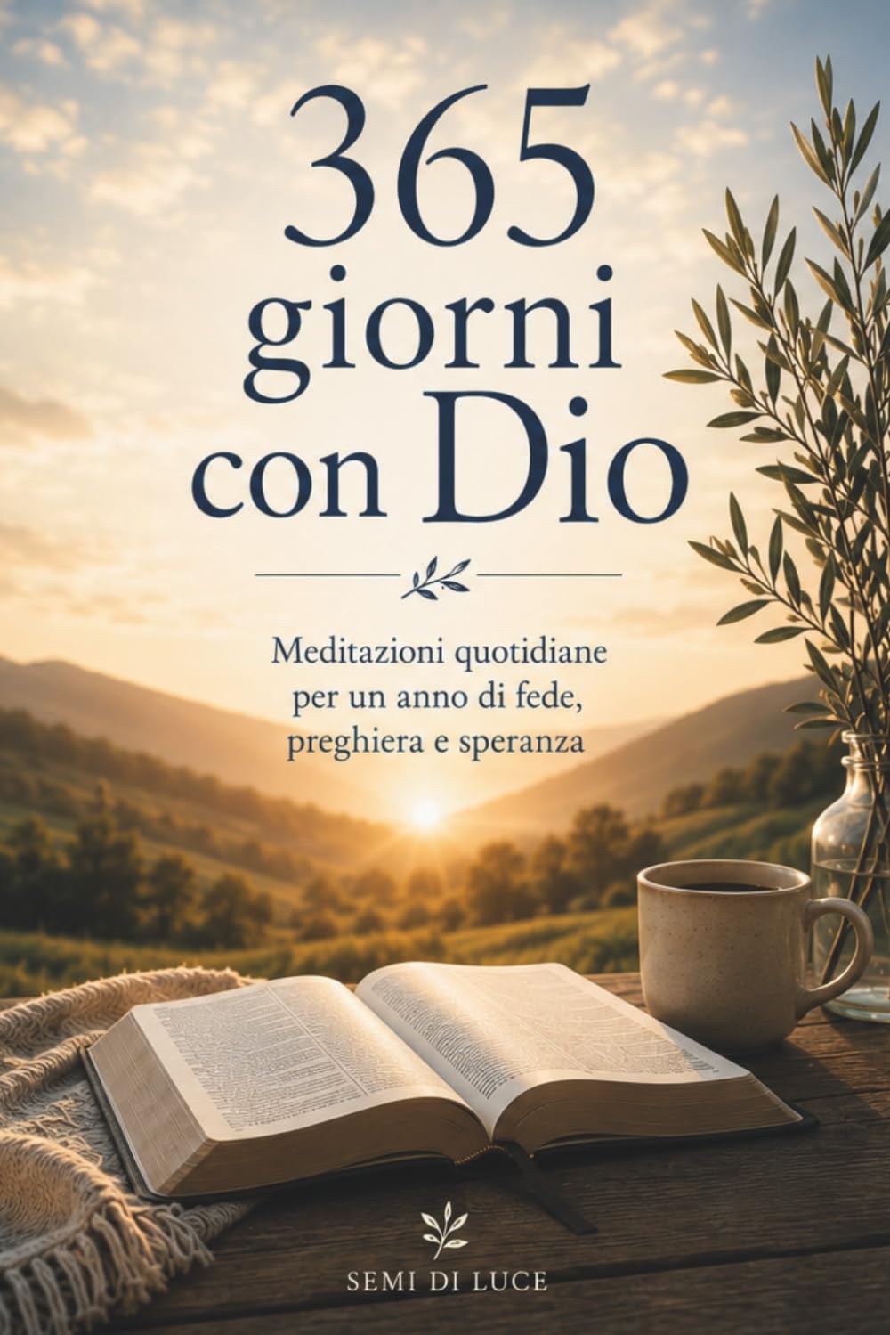 365 giorni con Dio: Un incontro con Dio, un giorno alla volta. (Semi di Luce)