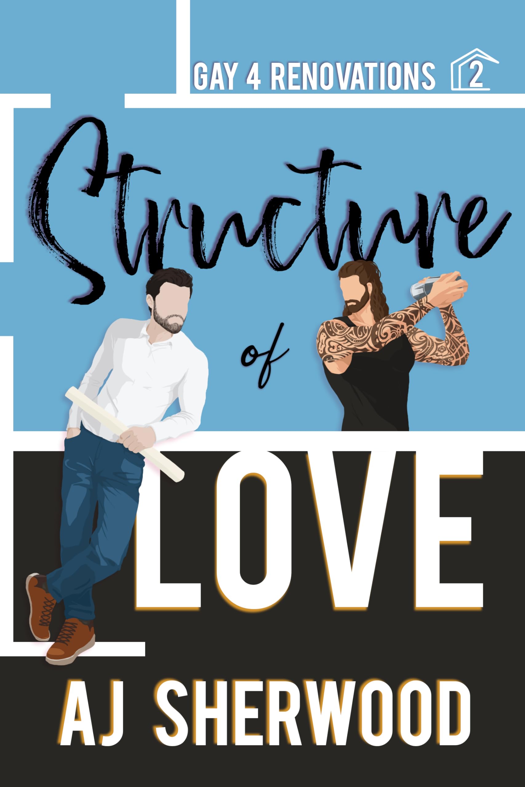 Structure of Love (Gay 4 Renovations Book 2)