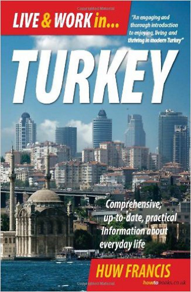 Buy Live and Work in Turkey: Comprehensive Up-to-date, Practical Information About Everyday Life — BookShops.in