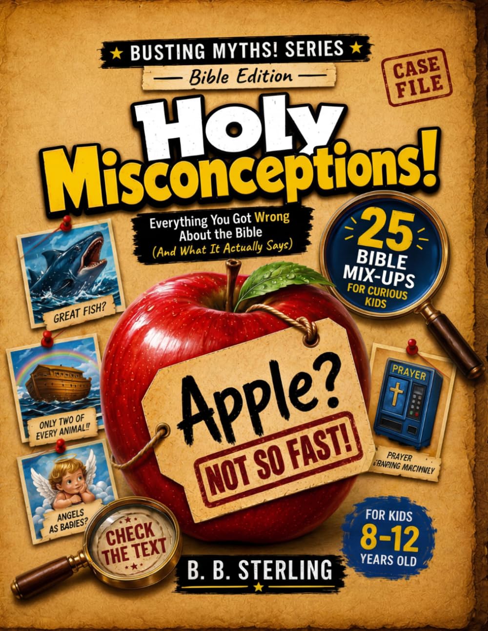 Holy Misconceptions!: Everything You Got Wrong About the Bible (And What It Actually Says) (Busting Myths! Series)
