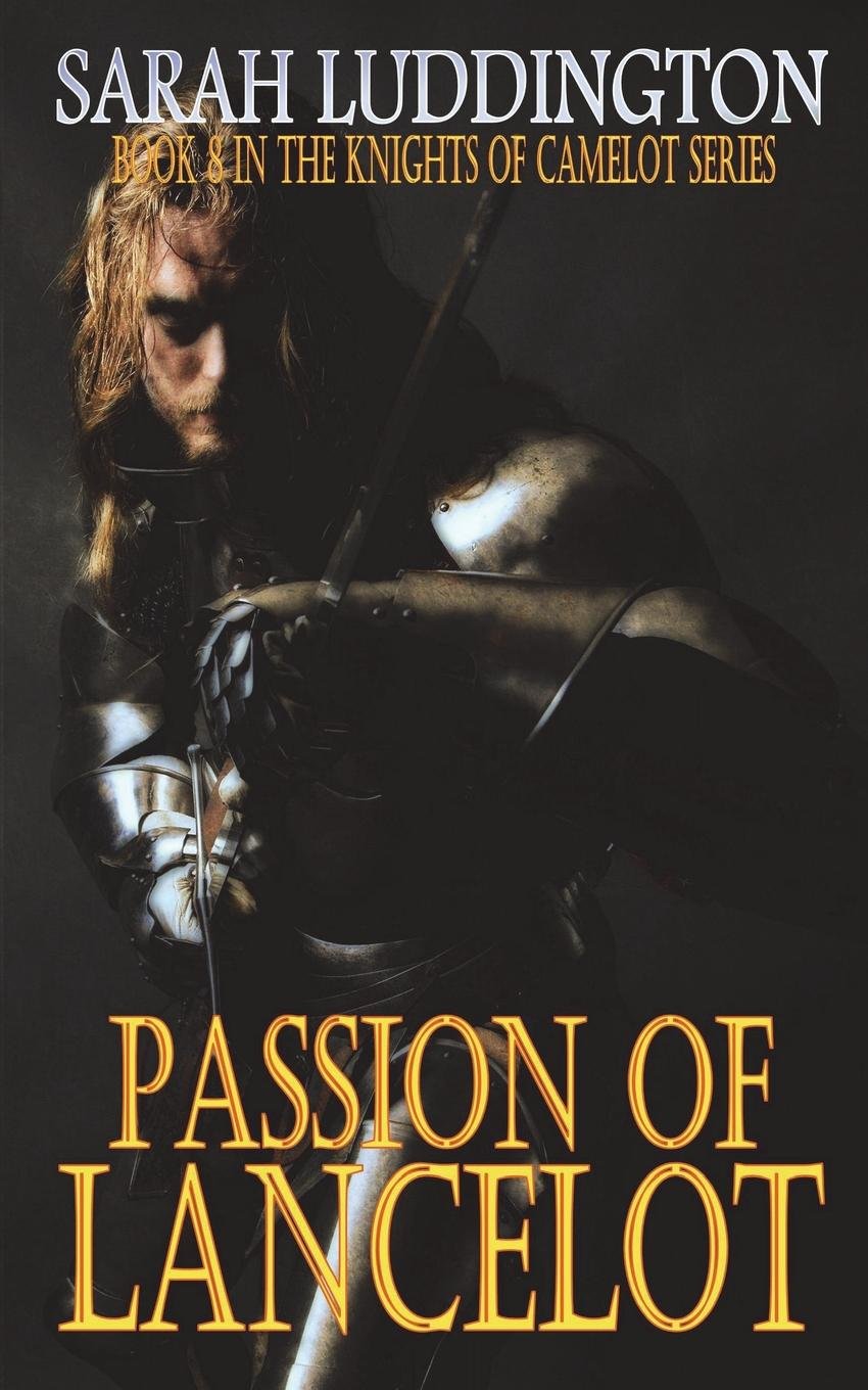 Passion Of Lancelot (The Knights Of Camelot)