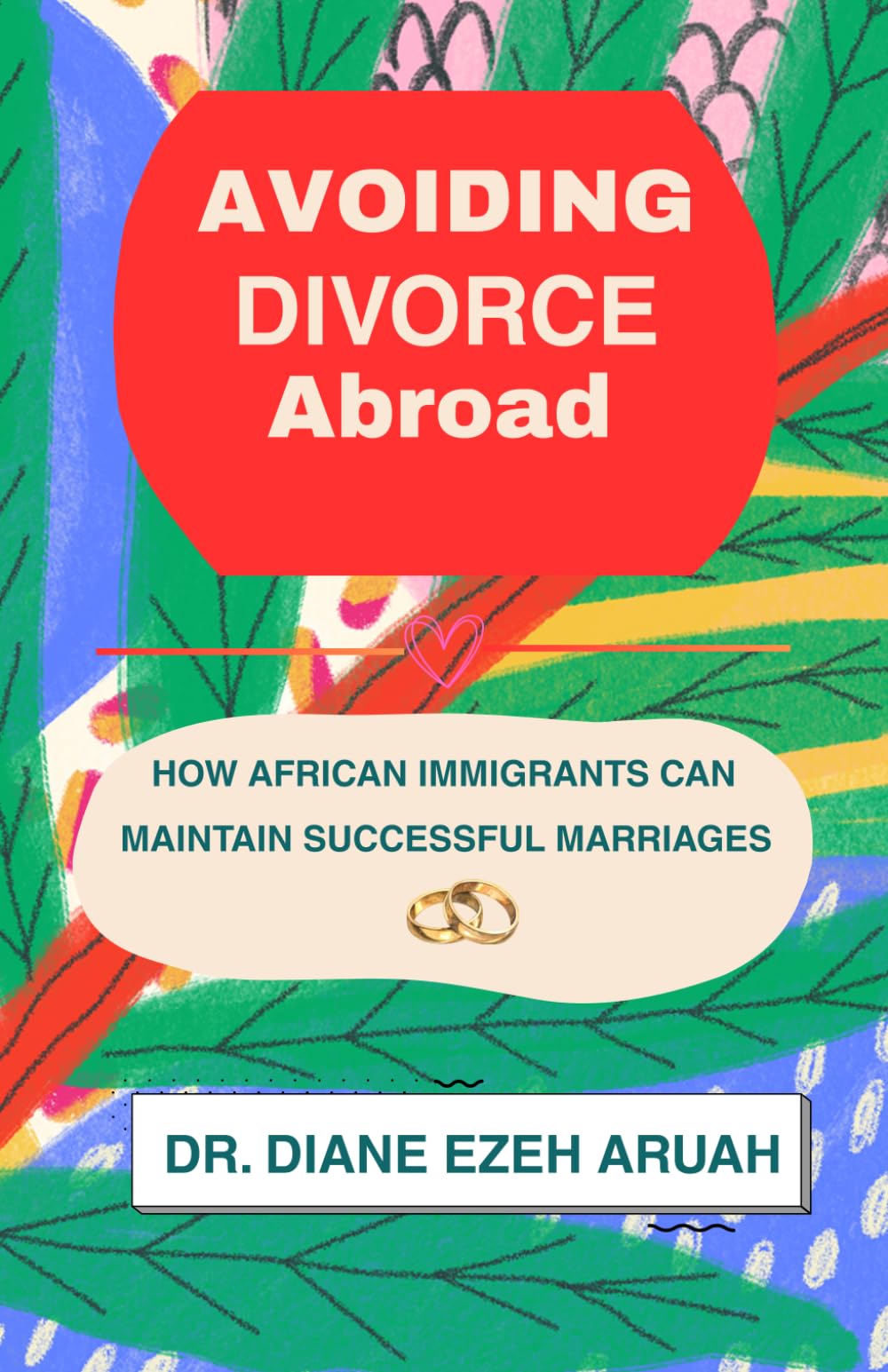 Avoiding Divorce Abroad: How African Immigrants Can Build Intentional and Successful Marriage