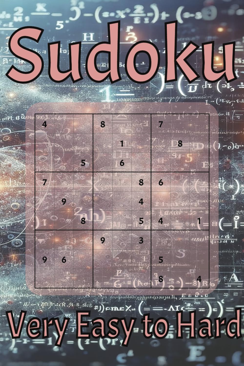 100 Sudoku Puzzles with Answers: Sudoku Puzzles varying from Very Easy to Hard