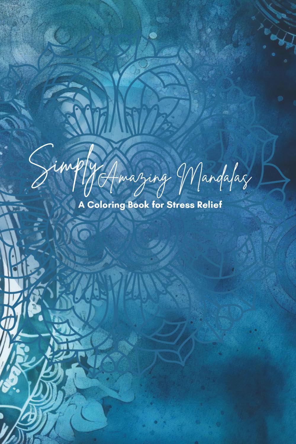 Simply Amazing Mandalas: A Coloring Book for Stress Relief (Pocket-Sized Coloring Books (6x9 Edition))