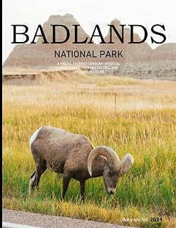Badlands National Park: A Visual Journey Through Mystical Landscapes, Vibrant Colors, And Untamed Wildlife - Coffee Table Picture Book or Perfect Gift ... & travel lovers.....Relaxing & Meditation.