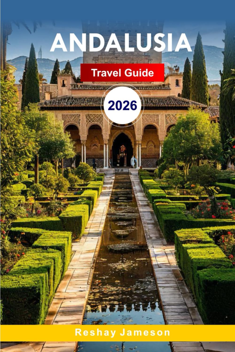 Andalusia Travel Guide 2026: Experience Flamenco, Tapas, Alhambra, Hidden Gems and Vibrant Culture in Spain