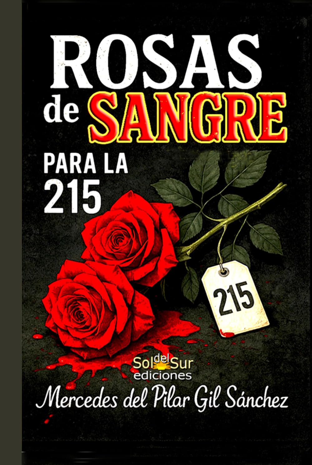 Rosas de Sangre para la 215: Un thriller psicológico de misterio donde la verdad es más aterradora que la mentira