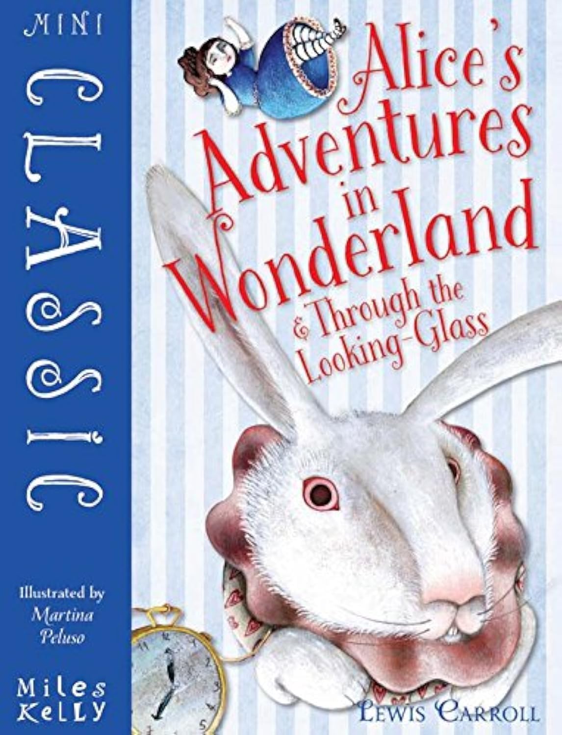 MINI CLASSIC - ALICE'S ADVENTURES IN WONDERLAND & THROUGH TH