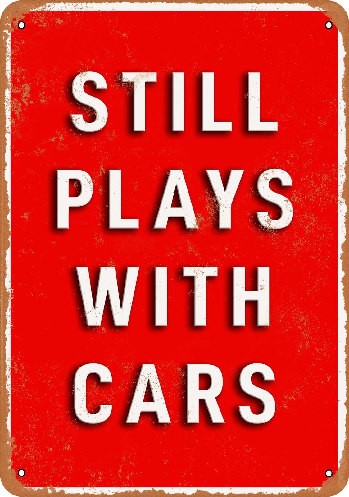 Miaomansenstore Metal Sign - Still Plays With Cars - Vintage Look Home Decor