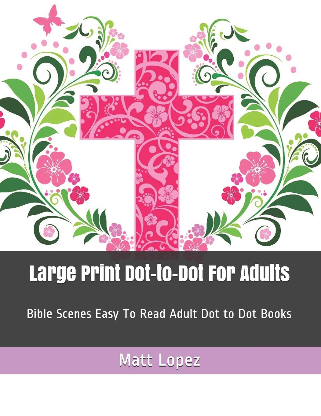 Large Print Dot-to-Dot For Adults: Bible Scenes Easy To Read Adult Dot to Dot Books: 1