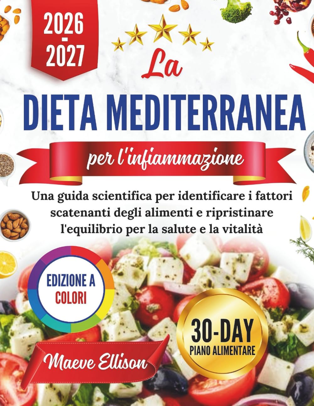La dieta mediterranea per l'infiammazione 2026: Una guida scientifica per identificare i fattori scatenanti degli alimenti e ripristinare l'equilibrio per la salute e la vitalità