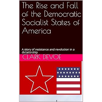 The Rise and Fall of the Democratic Socialist States of America Audiobook by Clark Devoe episode artwork