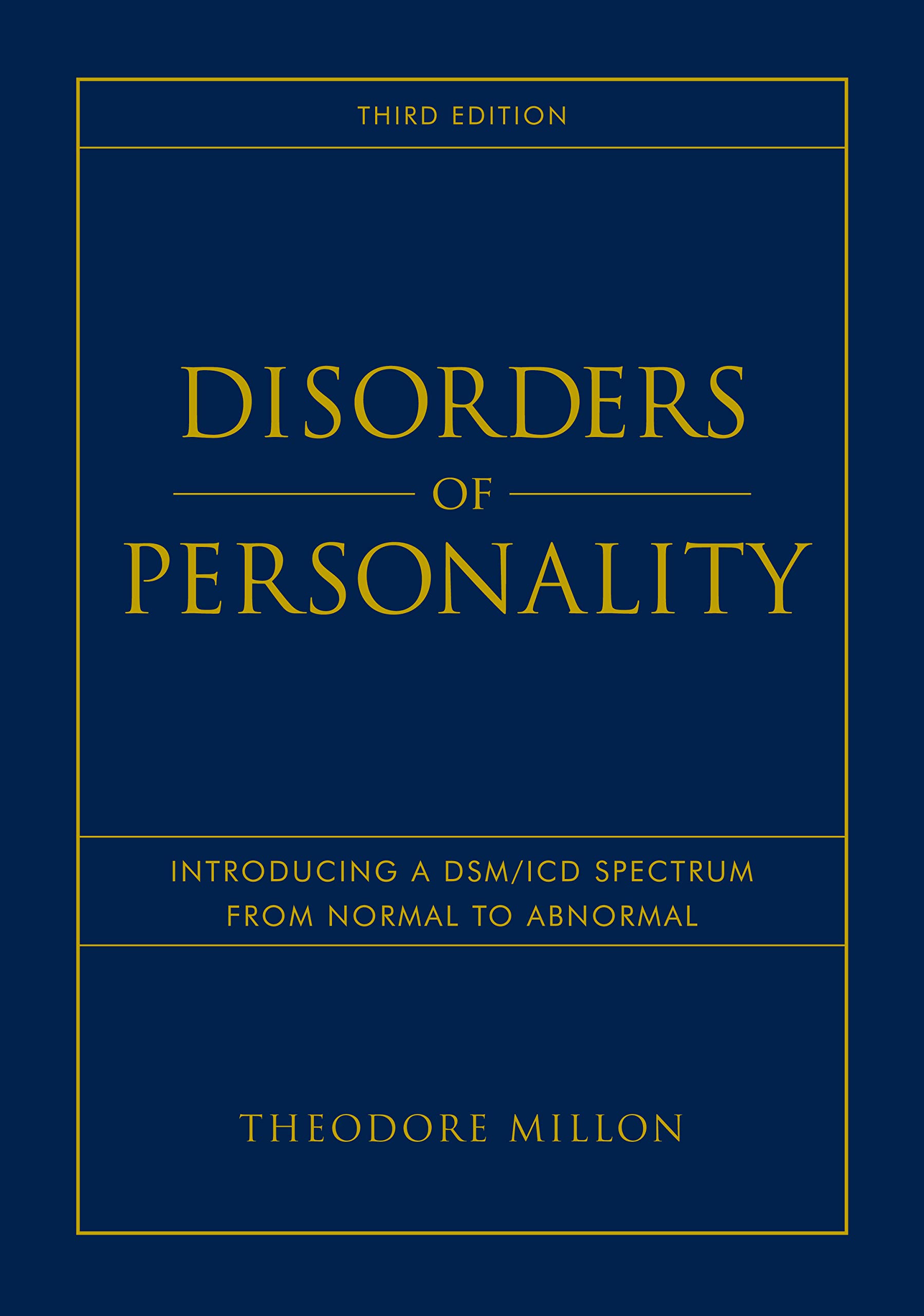 Disorders of Personality: Introducing a DSM / ICD Spectrum from Normal to Abnormal