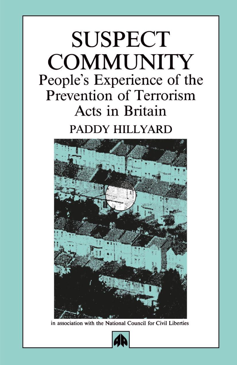 Suspect Community: People's Experiences of the Prevention of Terrorism Act