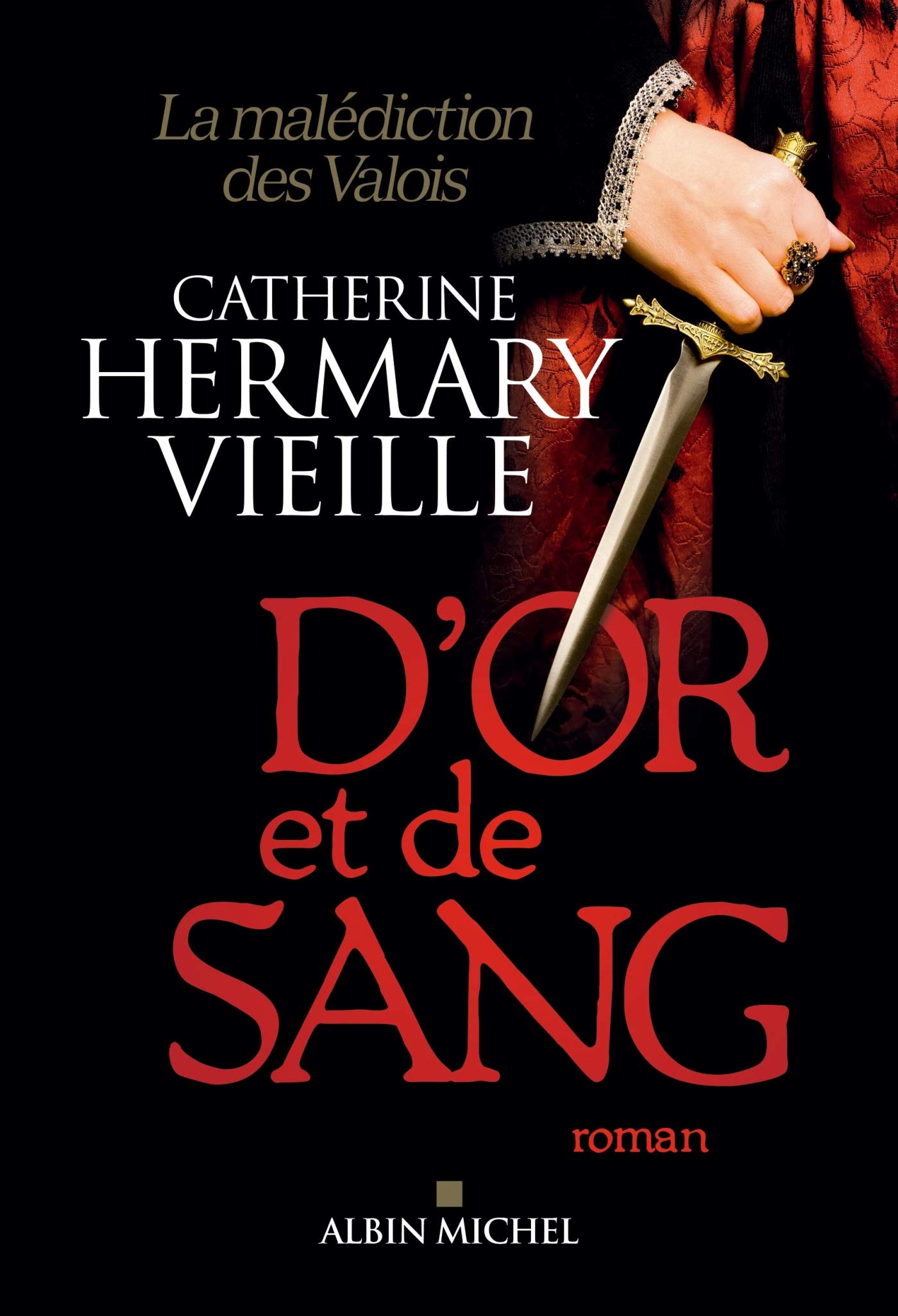 D'or et de sang: La malédiction des Valois
