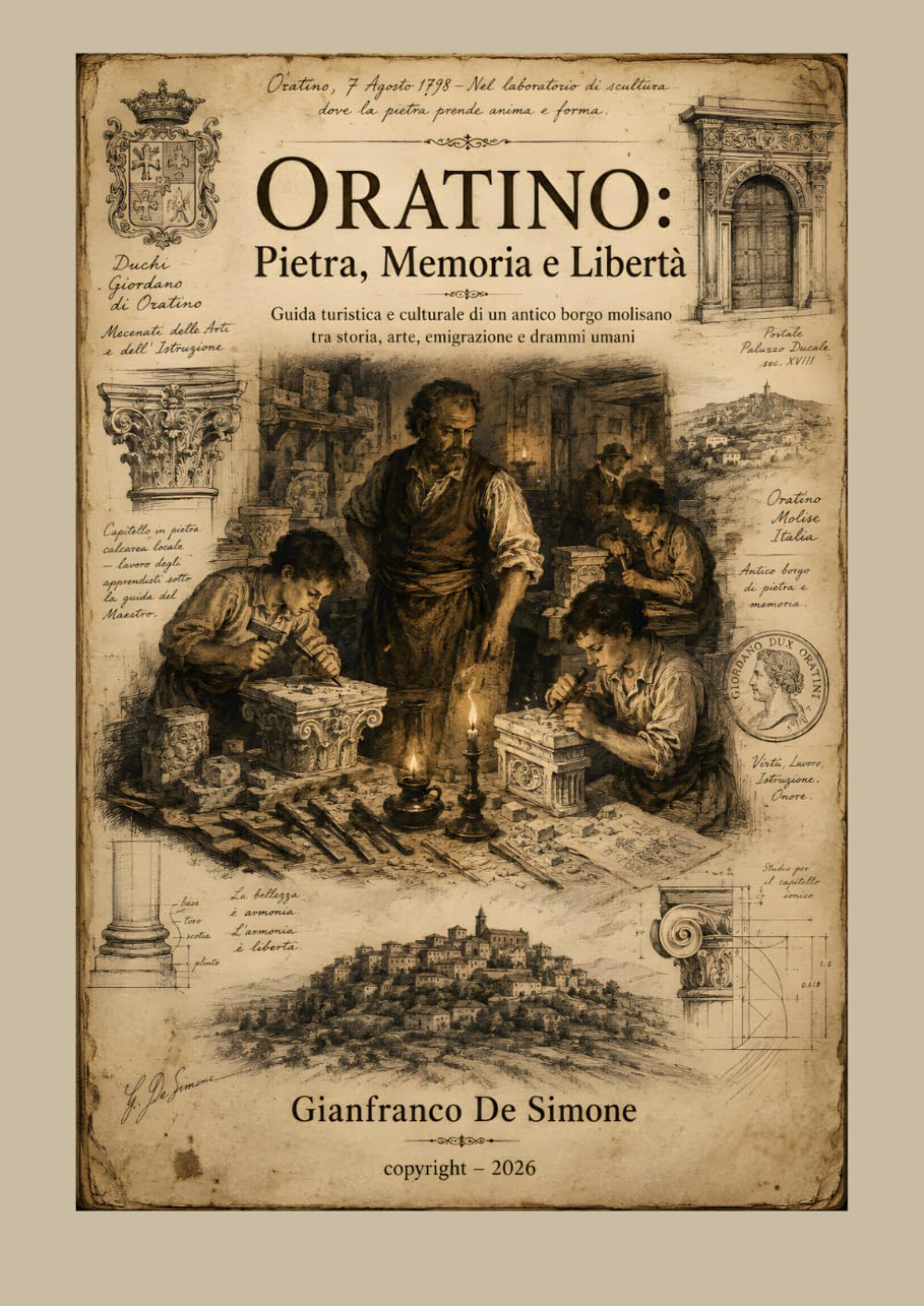 ORATINO: Pietra, Memoria e Libertà: Guida turistica e culturale di un antico borgo molisano tra storia, arte, emigrazione e drammi umani (Pocket ... i borghi medievali delle Regioni d'Italia.)