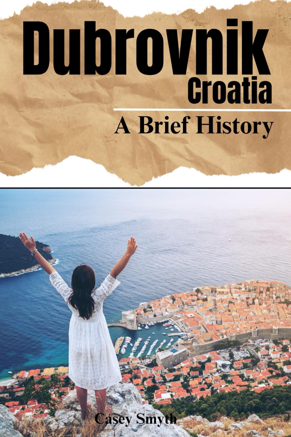 Dubrovnik, Croatia: A Brief History (Brief Histories)