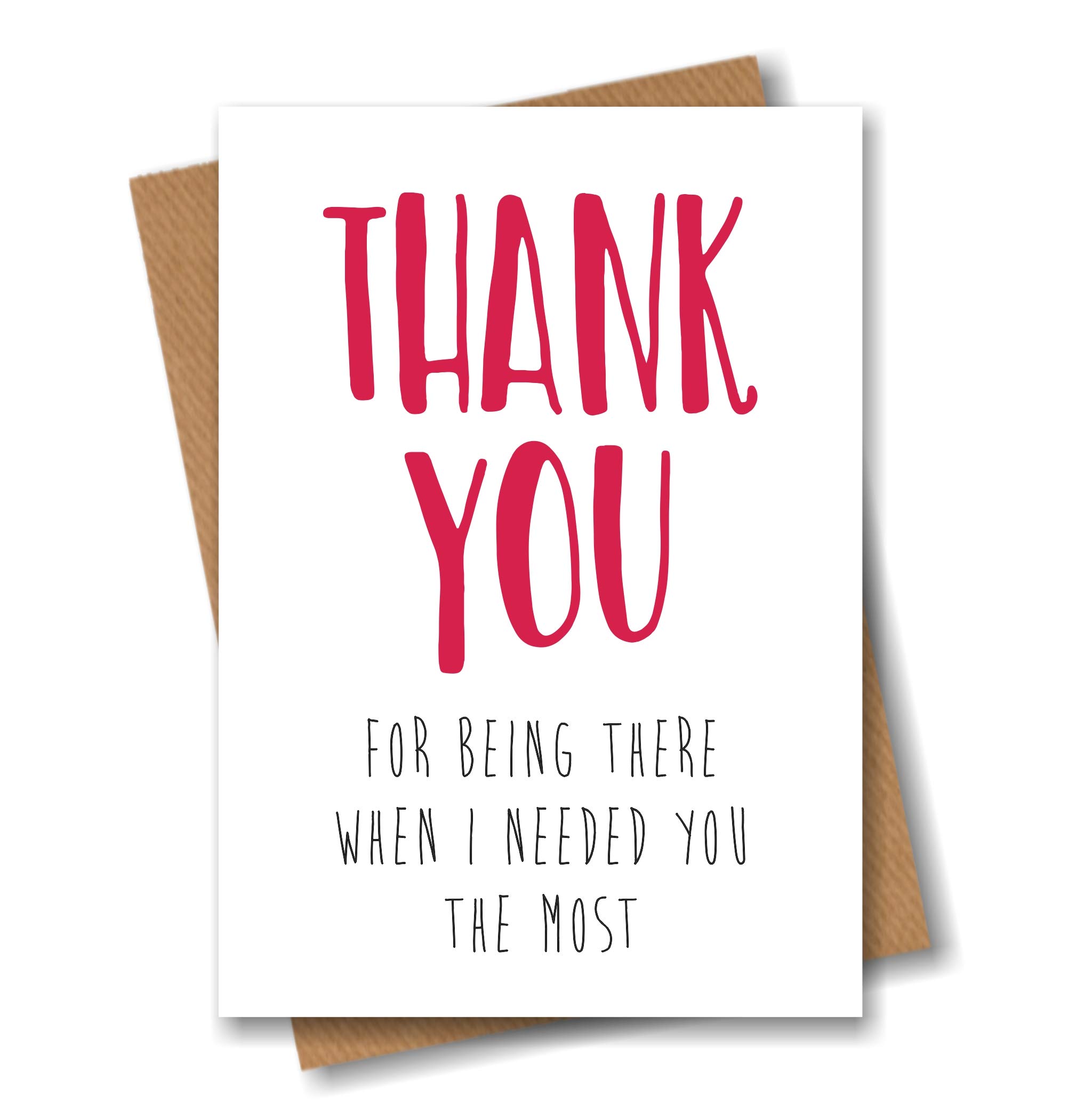 Thank You Card - for Being There When I Needed You The Most