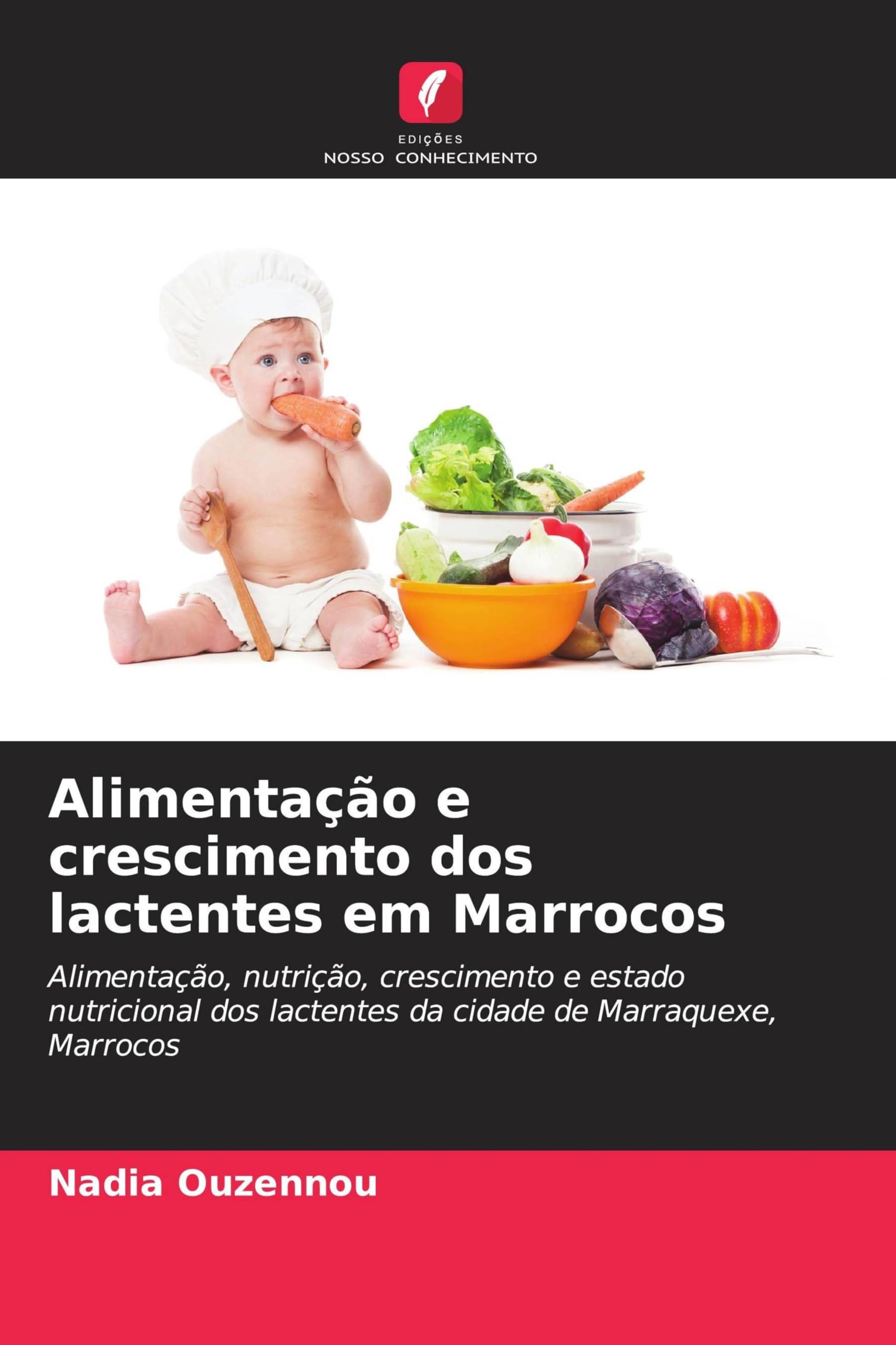 Alimentação e crescimento dos lactentes em Marrocos: Alimentação, nutrição, crescimento e estado nutricional dos lactentes da cidade de Marraquexe, Marrocos
