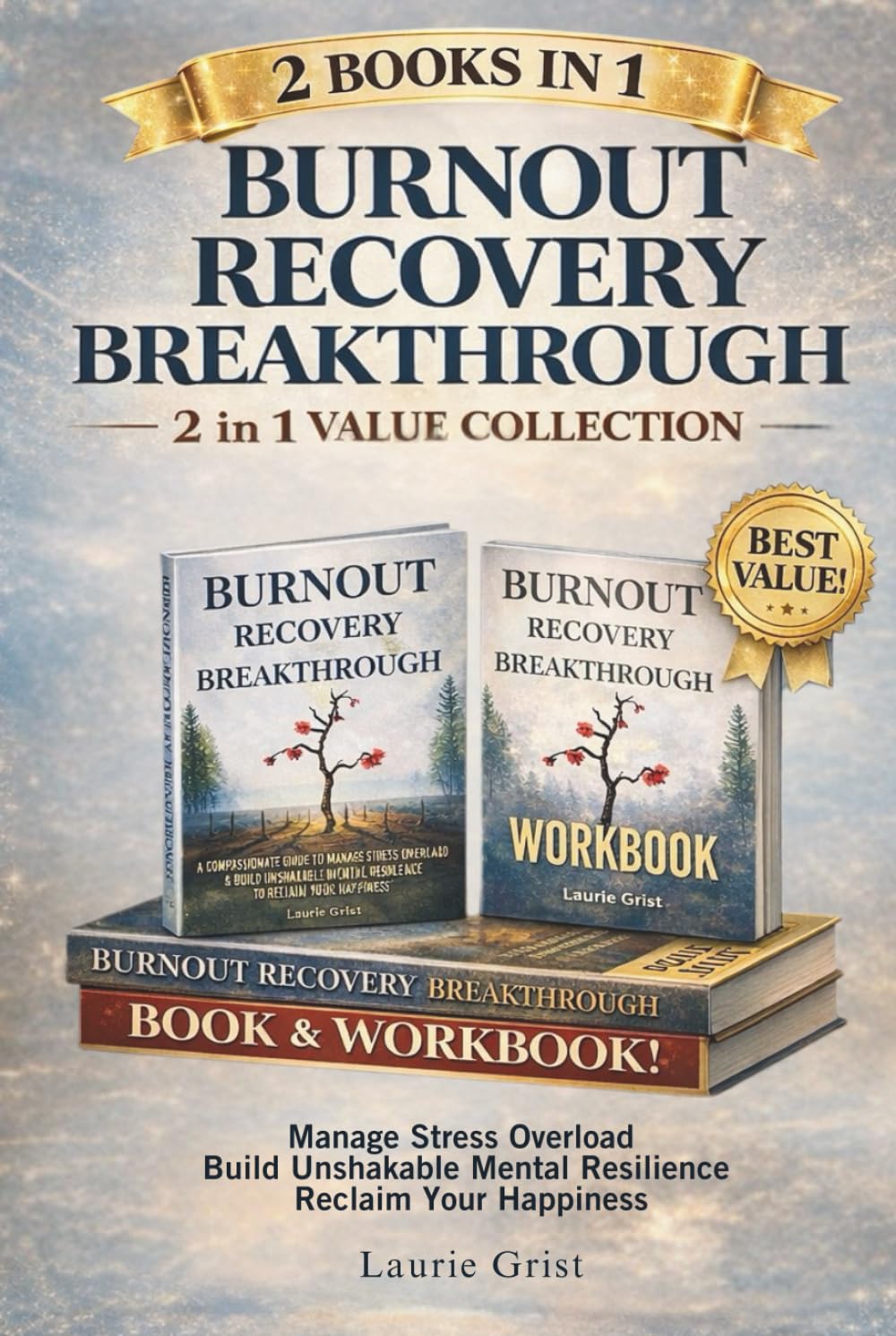 BURNOUT RECOVERY BREAKTHROUGH 2-IN-1 COLLECTION: Your Burnout Recovery Solution To Manage Stress Overload, Build Unshakable Mental Resilience & Reclaim Happiness      Hardcover – October 2, 2025